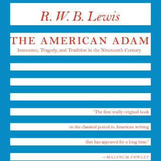 The American Adam: Innocence, Tragedy, and Tradition in the Nineteenth Century
