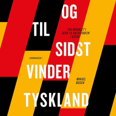 Og til sidst vinder Tyskland – omslag til lydbogen af Mikael Busch