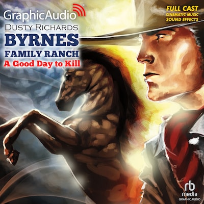 A Good Day To Kill [Dramatized Adaptation] – omslag til lydbogen af Dusty Richards