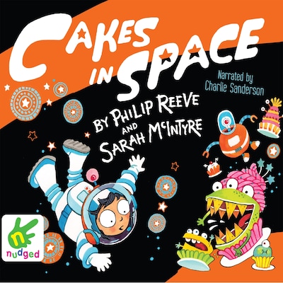 Cakes In Space – omslag til lydbogen af Sarah Mcintyre, Philip Reeve
