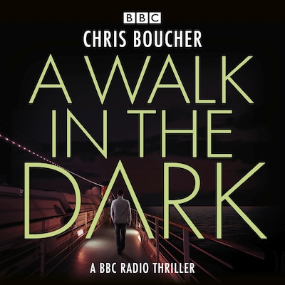 A Walk in the Dark – omslag til lydbogen af Chris Boucher