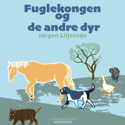 Fuglekongen og de andre dyr – omslag til lydbogen af Jørgen Liljensøe