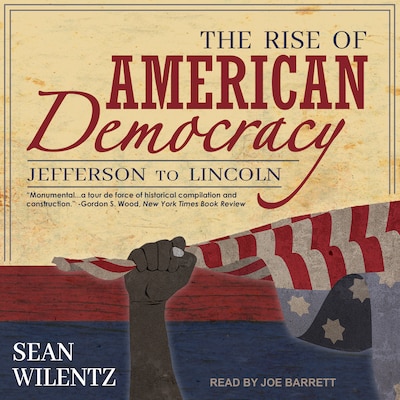 The Rise of American Democracy – omslag til lydbogen af Sean Wilentz