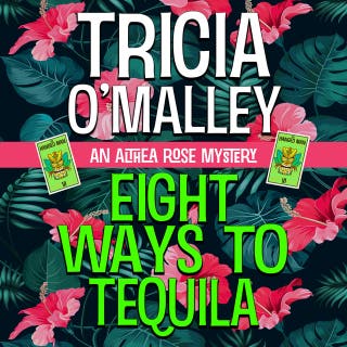 Eight Ways to Tequila: An Althea Rose Cozy Paranormal Mystery