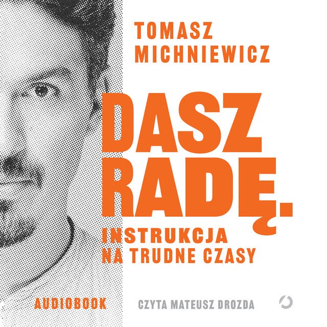 Dasz radę. Instrukcja na trudne czasy