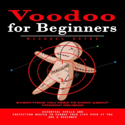 Voodoo for Beginners: Everything You Need to Know About Voodoo Religion (Essential Spells and Protection Magick to Change Your Life Even if You Are a Beginner) – omslag til lydbogen af Michael Reyes, Mason g