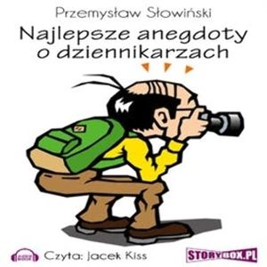 Najlepsze anegdoty o dziennikarzach – okładka audiobooka, autor Przemysław Słowiński