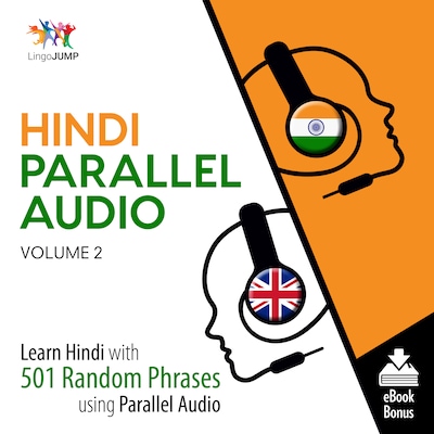 Hindi Parallel Audio - Learn Hindi with 501 Random Phrases using Parallel Audio - Volume 2