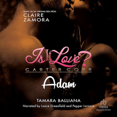 Is It Love? Carter Corp. Adam – omslag til lydbogen af Tamara Balliana, Claire Zamora