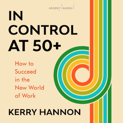 In Control at 50-Plus – omslag til lydbogen af Kerry Hannon
