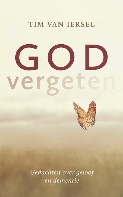 Godvergeten: Gedachten over geloof en dementie – omslag van het luisterboek van Tim van Iersel