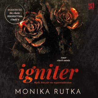 Igniter. Myśli, których nie wypowiedziałem – okładka audiobooka, autor Monika Rutka