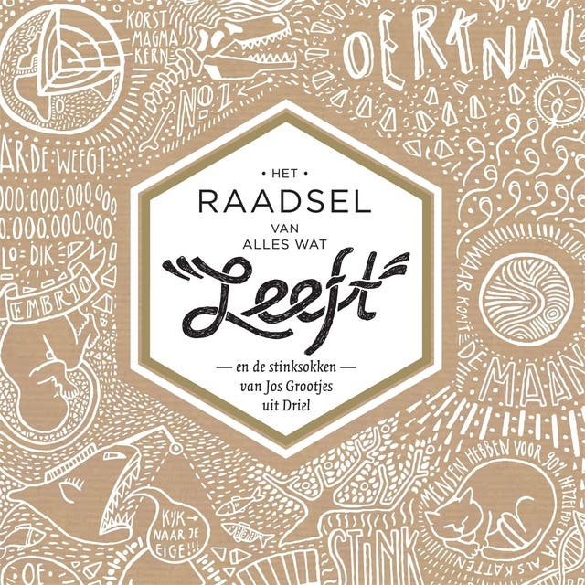 Het raadsel van alles wat leeft: en de stinksokken van Jos Grootjes uit Driel