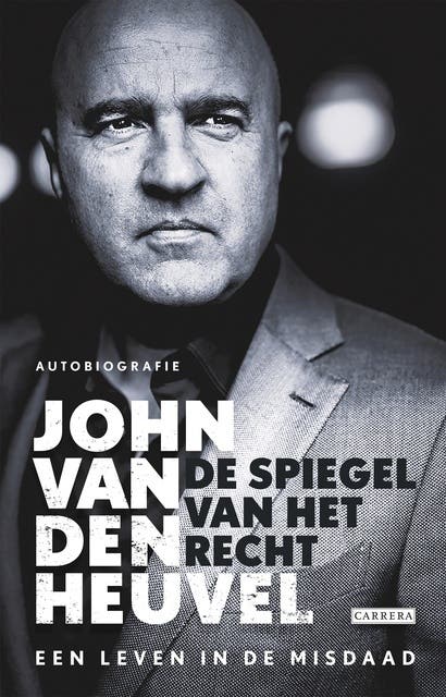 De spiegel van het recht: Autobiografie. Een leven in de misdaad – omslag van het luisterboek van John van den Heuvel