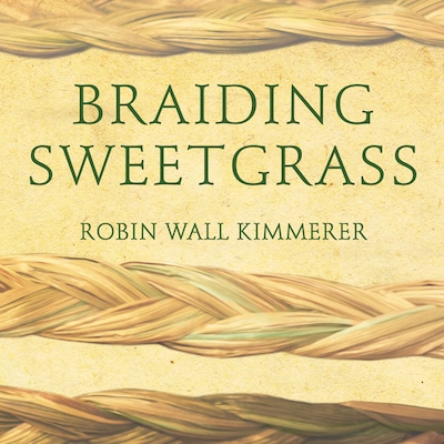 Braiding Sweetgrass – omslag van het luisterboek van Robin Wall Kimmerer