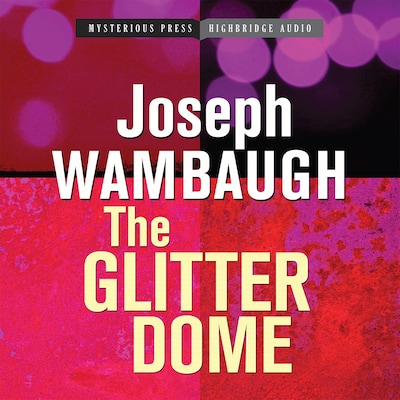 The Glitter Dome – omslag til lydbogen af Joseph Wambaugh