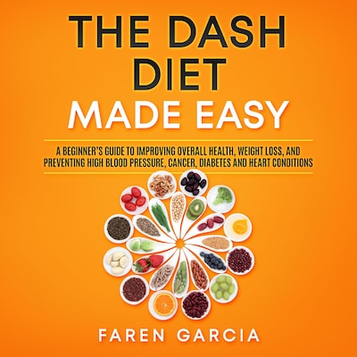 The Dash Diet Made Easy