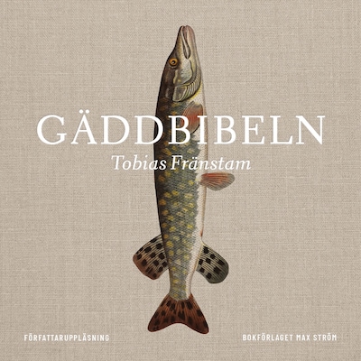 Gäddbibeln – omslag till ljudboken av Tobias Fränstam, Johan Tell