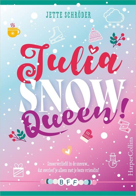 Julia, Snow Queen: Smoorverliefd in de sneeuw... dat overleef je alleen met je beste vriendin! – omslag van het luisterboek van Jette Schröder