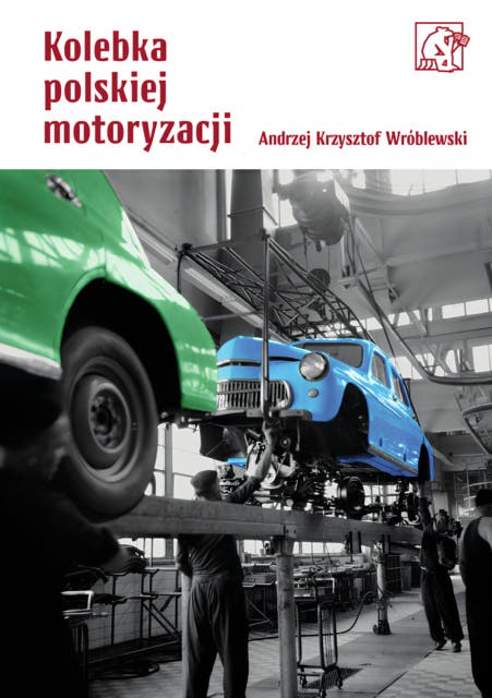 Kolebka polskiej motoryzacji