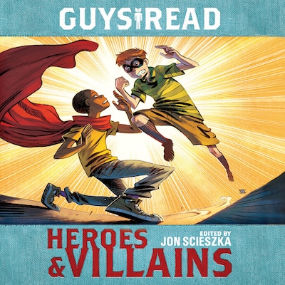 Guys Read: Heroes & Villains