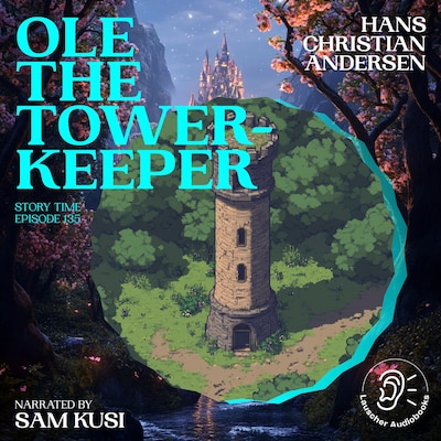 Ole the Tower-Keeper (Story Time, Episode 135) – omslag til lydbogen af Hans Christian Andersen