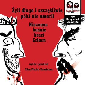 Świeżym okiem. Żyli długo i szczęśliwie, póki nie umarli. Nieznane baśnie braci Grimm – okładka audiobooka, autor Jakub i Wilhelm Grimm