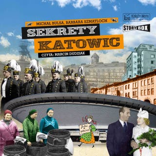 Sekrety Katowic – okładka audiobooka, autor Michał Bulsa, Barbara Szmatloch