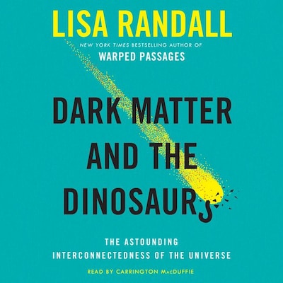 Dark Matter and the Dinosaurs – omslag til lydbogen af Lisa Randall