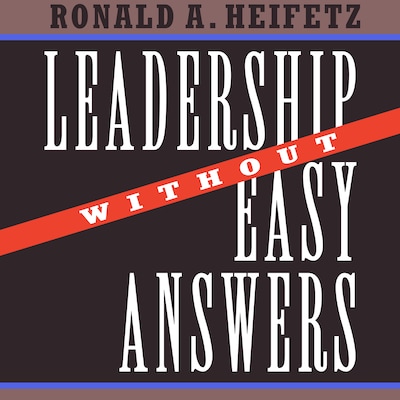 Leadership Without Easy Answers – omslag til lydbogen af Ronald A. Heifetz