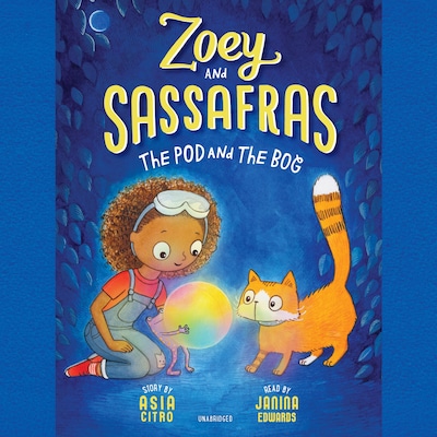 Zoey and Sassafras: The Pod and the Bog – omslag til lydbogen af Asia Citro
