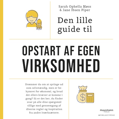 Den lille guide til opstart af egen virksomhed – omslag til lydbogen af Sarah Ophelia Møss, Jane Ibsen Piper