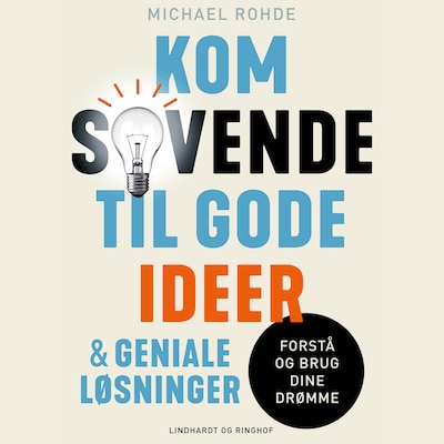 Kom sovende til gode ideer og geniale løsninger – omslag til lydbogen af Michael Rohde