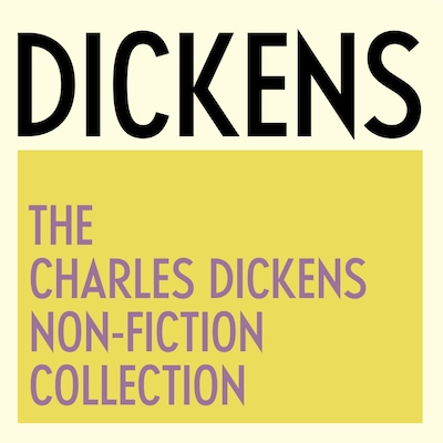 The Charles Dickens Non-Fiction Collection – omslag til lydbogen af Charles Dickens