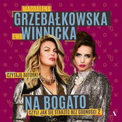 Na bogato. Jak się starzeć bez godności 2 – okładka audiobooka, autor Ewa Winnicka, Magdalena Grzebałkowska