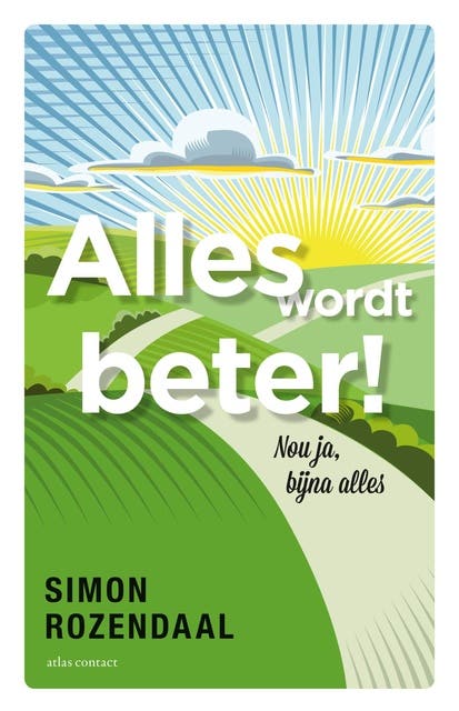 Alles wordt beter!: (nou ja, bijna alles)