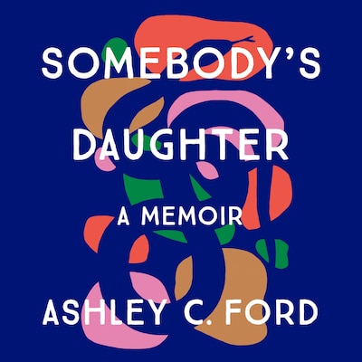 Somebody's Daughter – omslag till ljudboken av Ashley C Ford