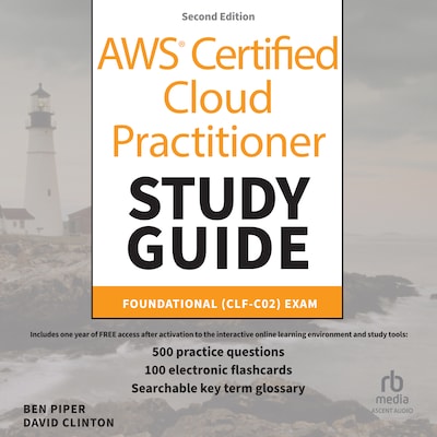 AWS Certified Cloud Practitioner Study Guide With 500 Practice Test Questions: Foundational (CLF-C02) Exam, 2nd Edition – omslag til lydbogen af Ben Piper, David Clifton
