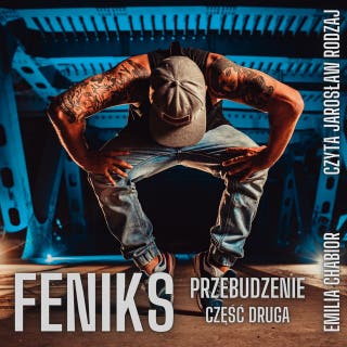 FENIKS: PRZEBUDZENIE. CZĘŚĆ DRUGA – okładka audiobooka, autor Emilia Chabior