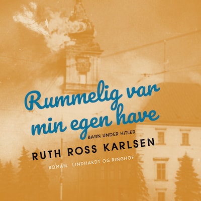 Rummelig var min egen have – omslag til lydbogen af Ruth Ross Karlsen