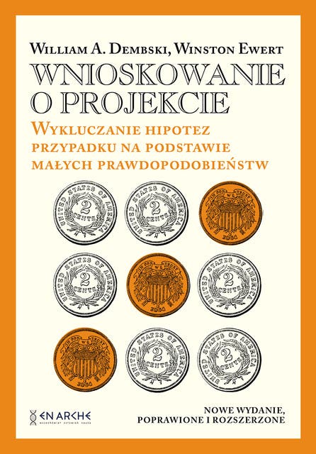 Wnioskowanie o projekcie. Wydanie II poprawione i rozszerzone: Wykluczanie hipotez przypadku na podstawie małych prawdopodobieństw
