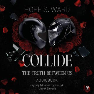 Collide. The Truth Between Us – okładka audiobooka, autor Hope S. Ward