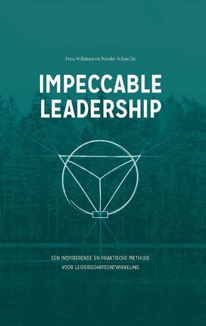 Impeccable Leadership: Een inspirerende en praktische methode voor leiderschapsontwikkeling – omslag van het luisterboek van Frits Wilmsen,Nienke Schaeffer