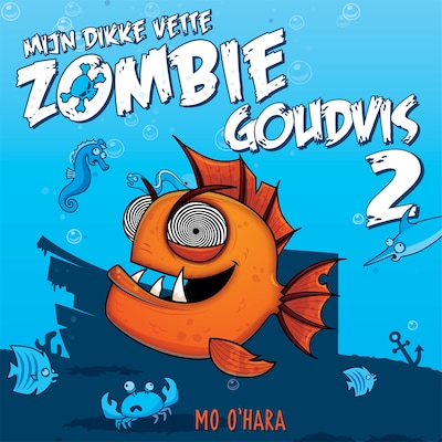 Mijn dikke vette zombiegoudvis 2 – omslag van het luisterboek van Mo O'Hara