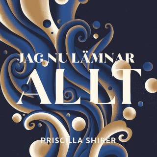 Jag nu lämnar allt – omslag till ljudboken av Priscilla Shirer