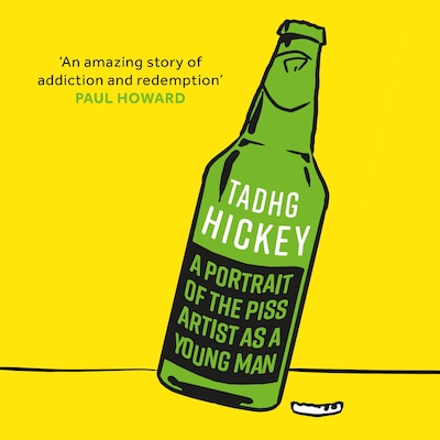 A Portrait of the Piss Artist as a Young Man – omslag till ljudboken av Tadhg Hickey