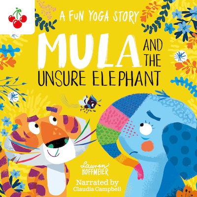Mula and the Unsure Elephant: A Fun Yoga Story - Mula and Friends, Book 3 (Unabridged) – omslag til lydbogen af Lauren Hoffmeier