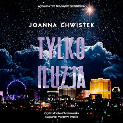 Tylko iluzja (wznowienie) – okładka audiobooka, autor Joanna Chwistek