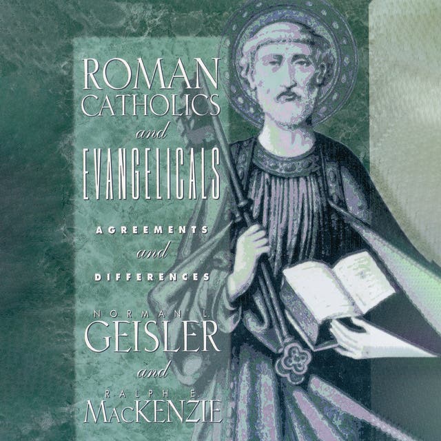 Roman Catholics and Evangelicals: Agreements and Differences