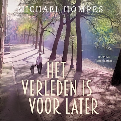 Het verleden is voor later